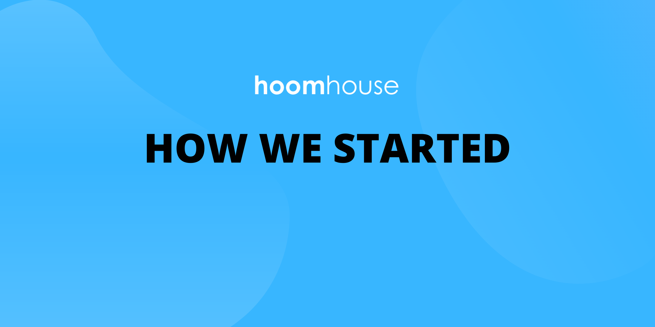 How Hoom House Started